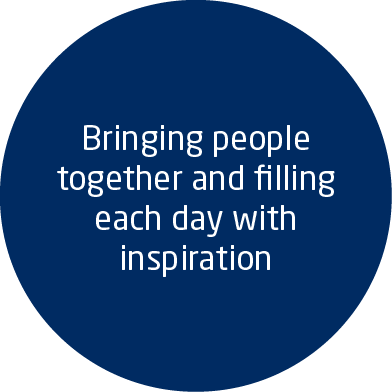 Bringing people together and filling each day with inspiration